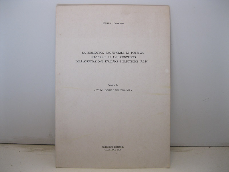 La Biblioteca Provinciale di Potenza. Relazione al XXII Convegno dell'Associazione …