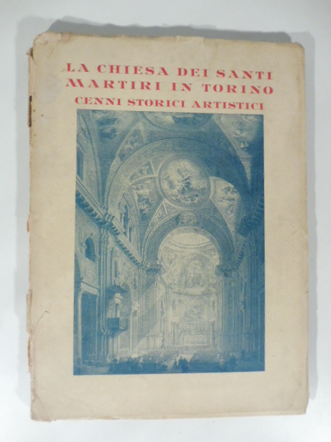 La chiesa dei Santi Martiri in Torino, cenni storici artistici.