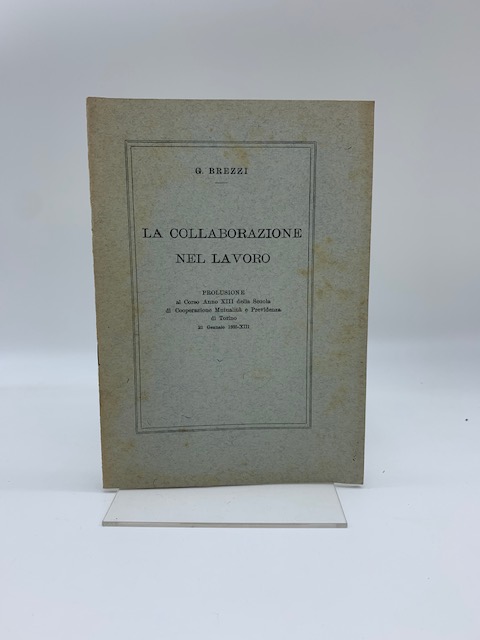 La collaborazione nel lavoro. Prolusione al Corso anno XIII della …
