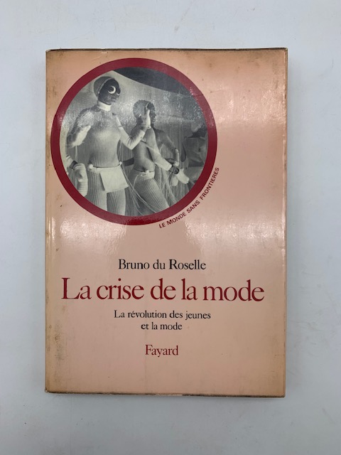 La crise de la mode. La revolution des jeunes et …