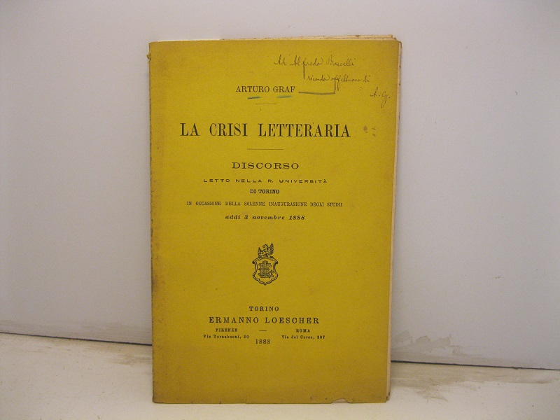 La crisi letteraria. Discorso letto nella R. Universita' di Torino …