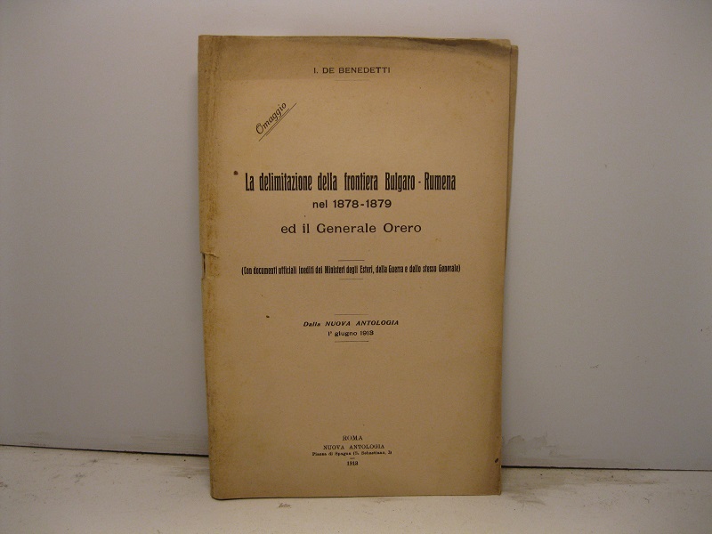 La delimitazione della frontiera Bulgaro-Romena nel 1878-1879 ed il Generale …