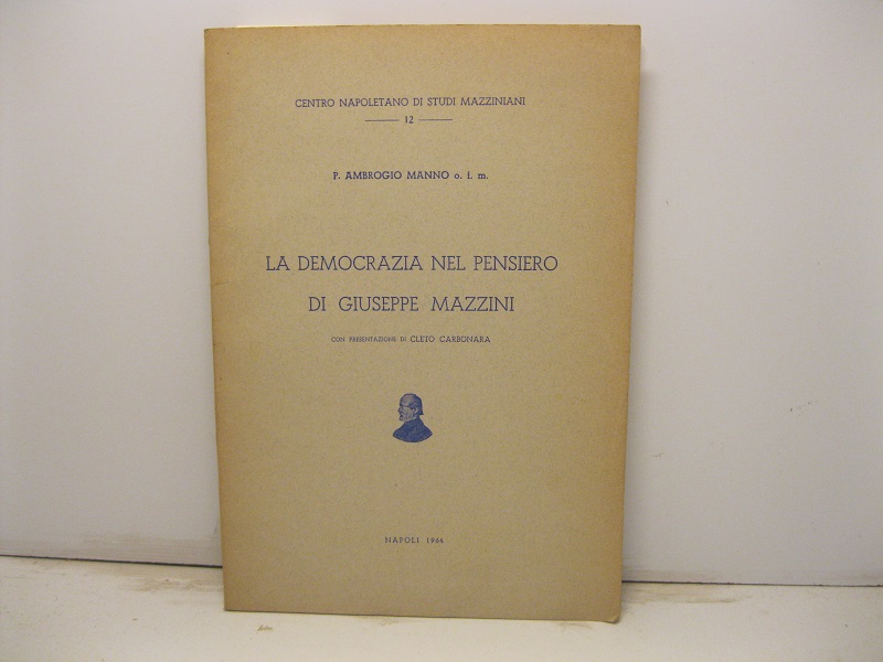 La democrazia nel pensiero di Giuseppe Mazzini con presentazione di …