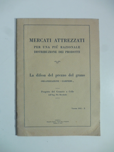 La difesa del prezzo del grano. Organizzazione Zampieri; Progetto del …