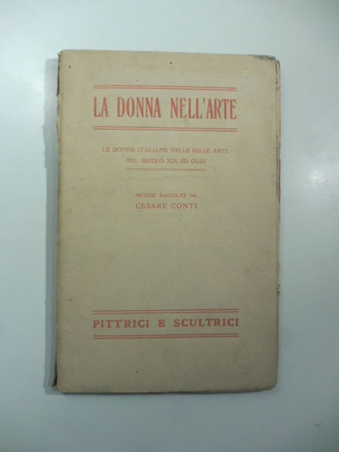 La donna nell'arte. Le donne italiane nelle belle arti nel …