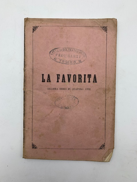 La Favorita. Dramma serio in quattro atti tradotto dal francese …