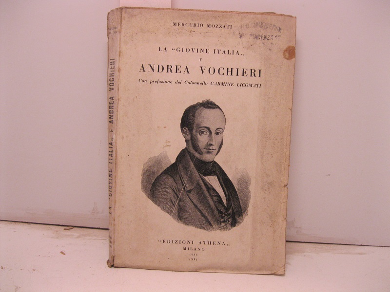 La Giovine Italia e Andrea Vochieri. Con pref. del Colonnello …