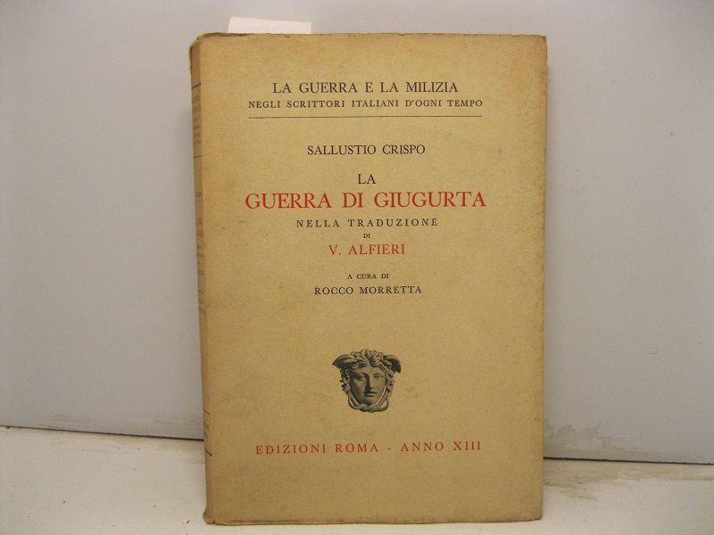 La guerra di Giugurta nella traduzione di Vittorio Alfieri. A …