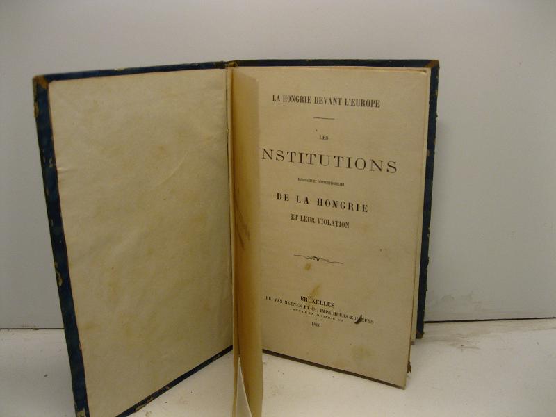 La Hongrie davant l'Europe. Les institutions nationales et constitutionnelles de …
