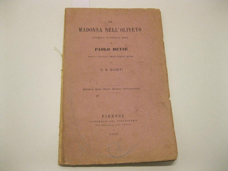 La Madonna nell'oliveto. Novella in ottava rima, di Paolo Heyse, …