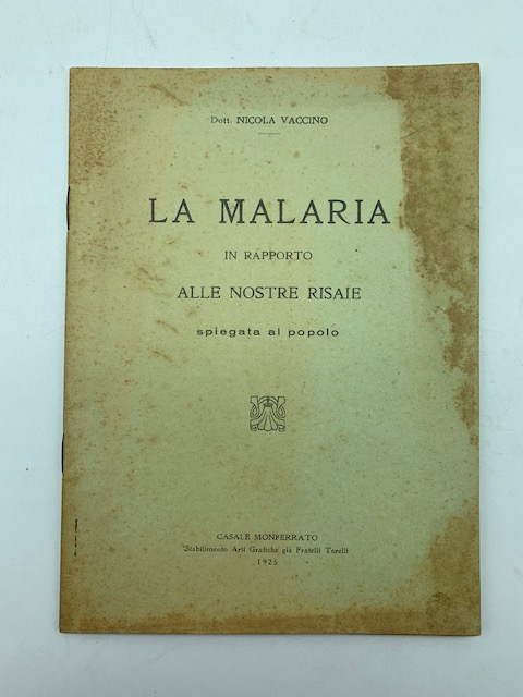 La malaria in rapporto alle nostre risaie spiegata al popolo