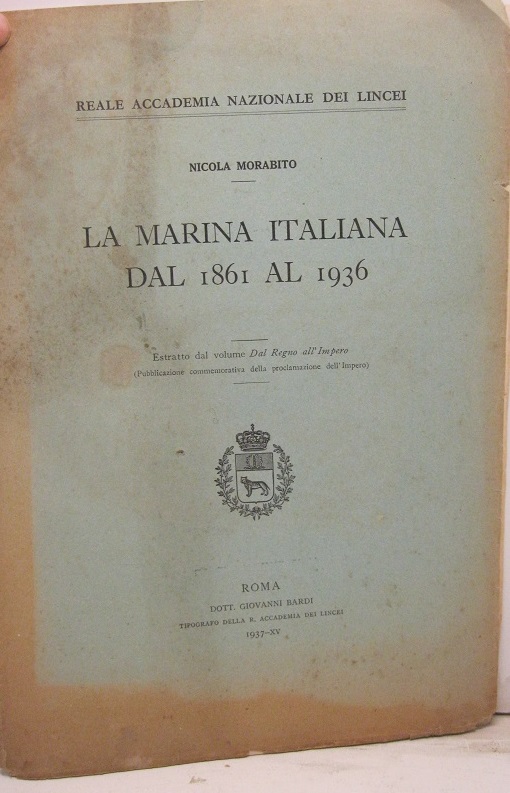 La marina italiana dal 1861 al 1936. Estr. dal volume …