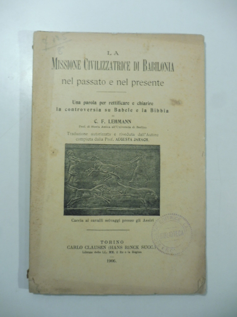 La missione civilizzatrice di Babilonia nel passato e nel presente. …