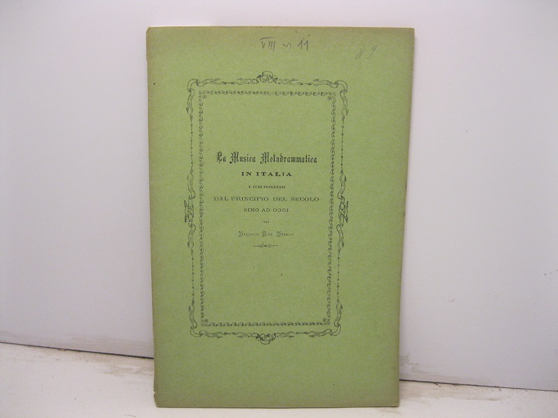 La musica melodrammatica in Italia e suoi progressi dal principio …