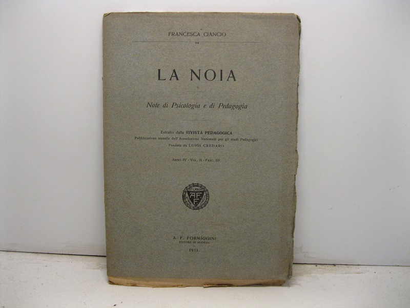 La noia. Note di Psicologia e di Pedagogia. Estratto dalla …