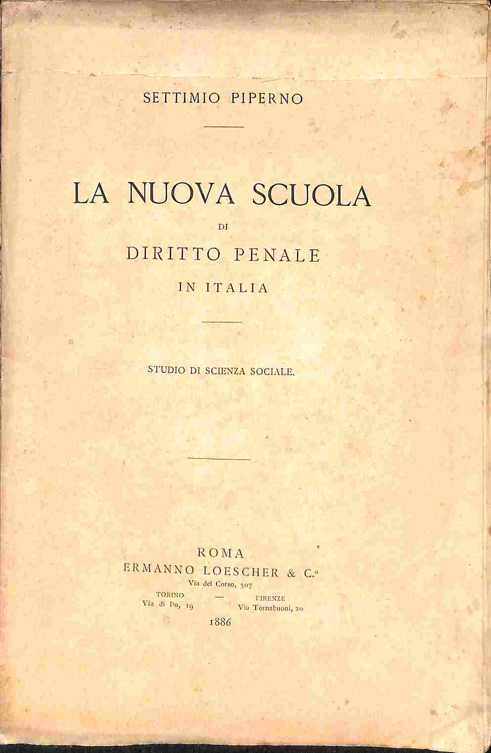 La nuova scuola di diritto penale in Italia. Studio di …
