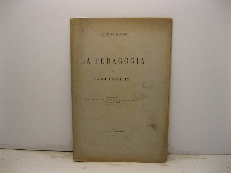 La pedagogia di Jacopo Stellini. Estratto dalla Rivista Italiana di …