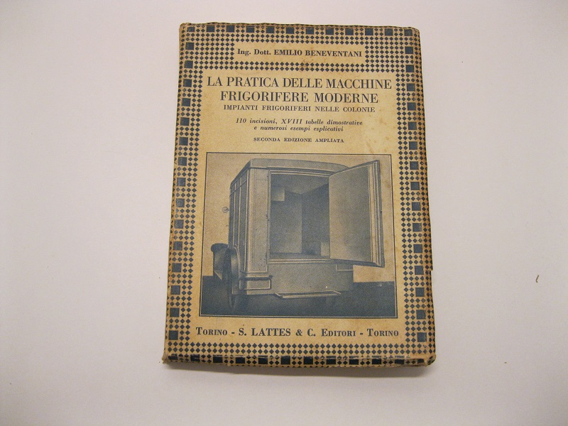 La pratica delle macchine frigorifere moderne. Impianti frigoriferi nelle colonie, …