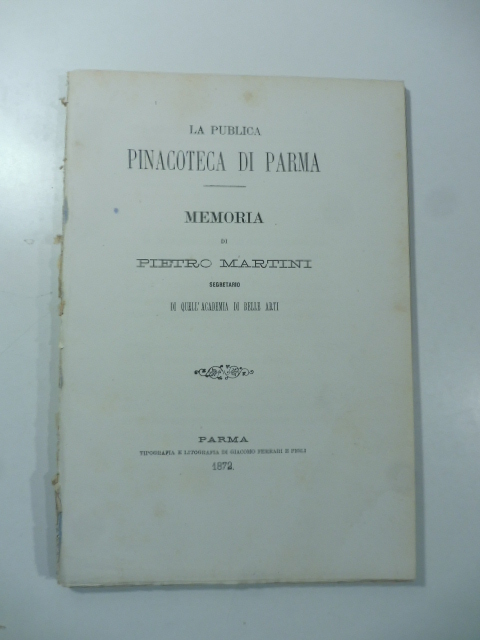 La pubblica Pinacoteca di Parma. Memoria