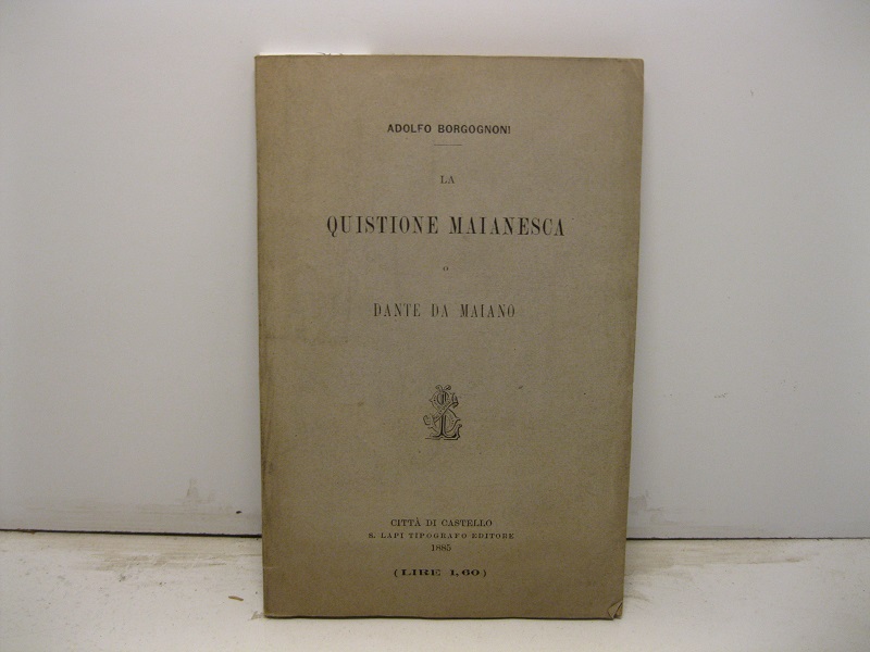 La quistione maianesca o Dante da Maiano