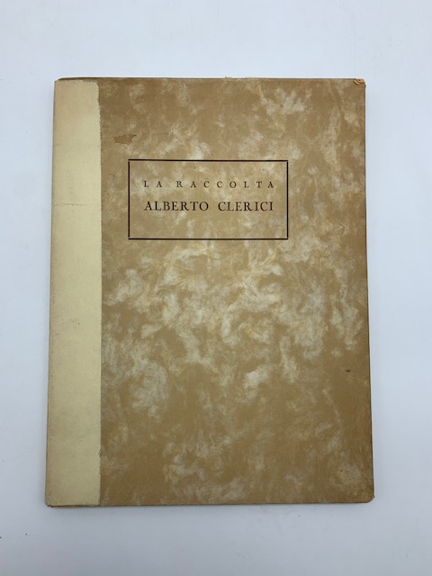 La raccolta A. Clerici. Galleria Pesaro, Milano