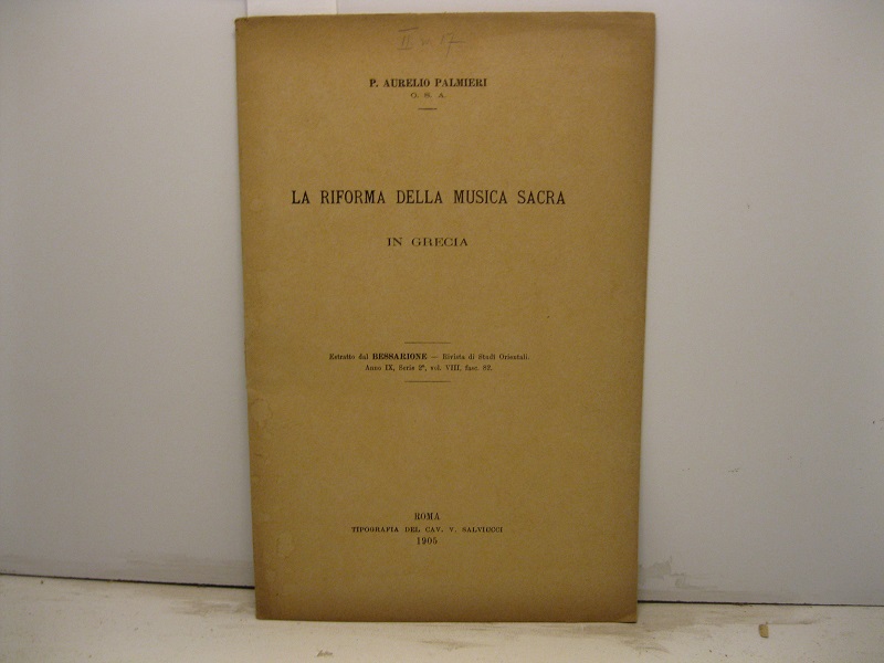 La riforma della musica sacra in Grecia. Estratto dal Bessarione. …