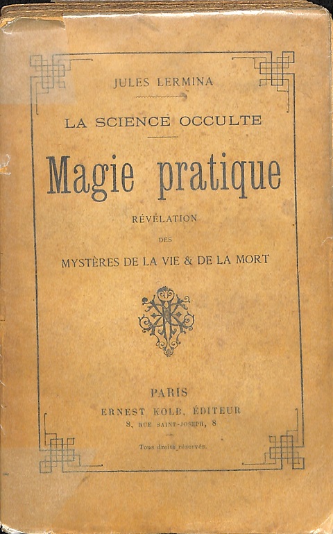 La science occulte. Magie pratique. Revelation des Mysteres de la …