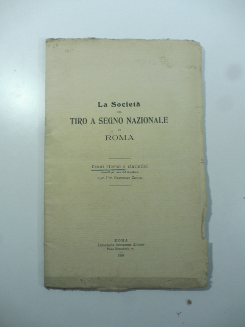 La Societa' del tiro a segno nazionale di Roma. Cenni …