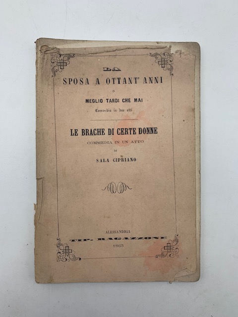 La sposa a ottant'anni o meglio tardi che mai. Commedia …
