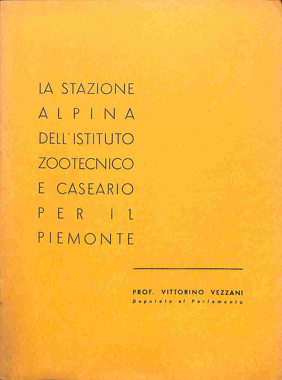 La stazione alpina dell'Istituto zootecnico e caseario per il Piemonte