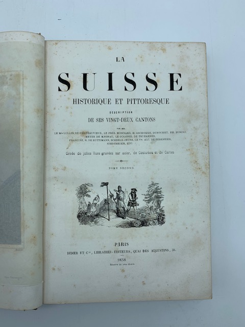 La Suisse historique et pittoresque. Descriptions de ses vingt-deux cantons. …
