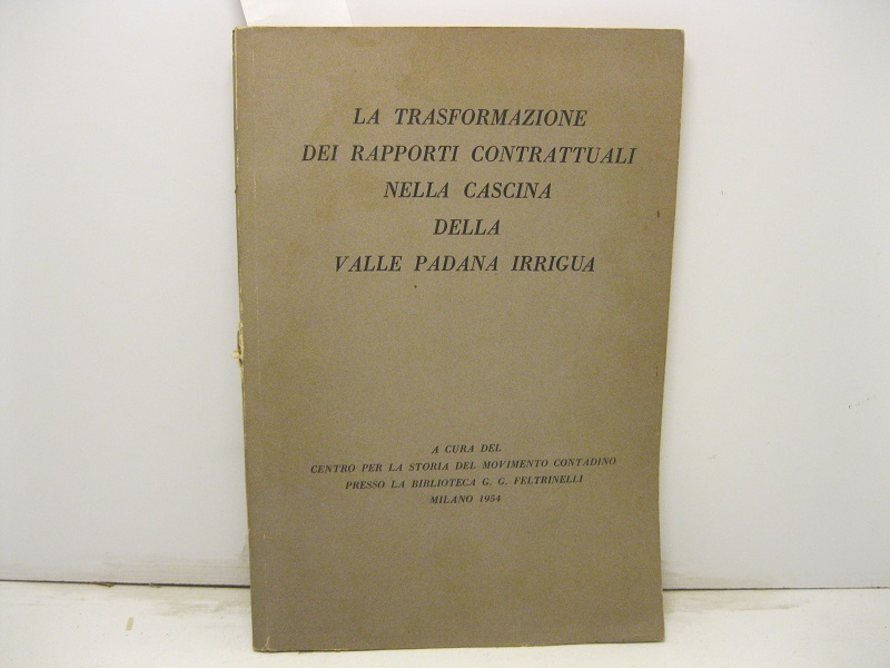 LA TRASFORMAZIONE DEI RAPPORTI CONTRATTUALI NELLA CASCINA DELLA VALLE PADANA …