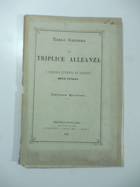 La triplice alleanza e i pericoli interni ed esterni dell'Italia. …