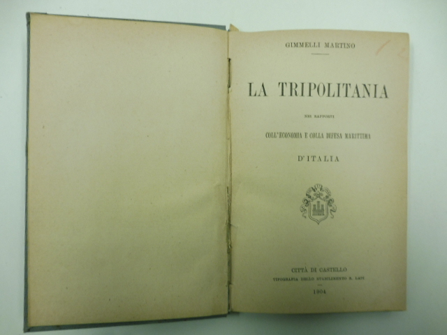 La Tripolitania nei rapporti coll'economia e colla difesa marittima d'Italia