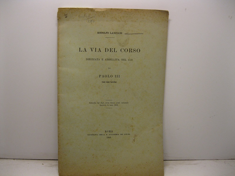 La via del Corso dirizzata e abbellita da Paolo III …