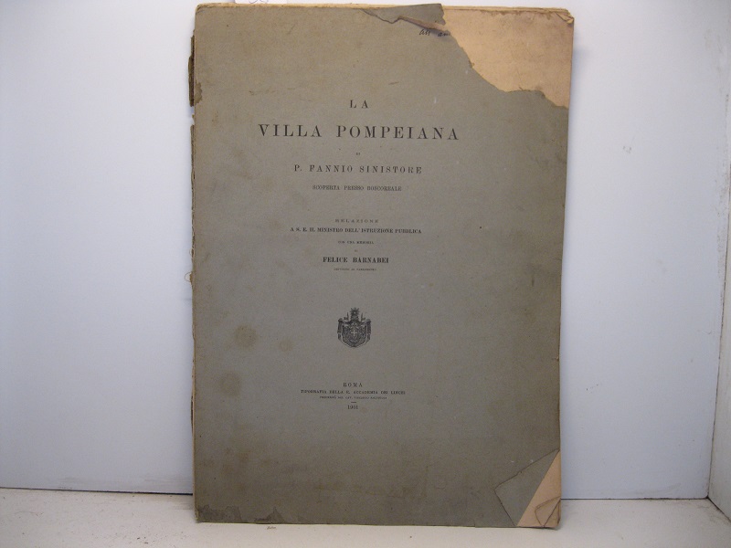 La villa pompeiana di P. Fannio Sinistore scoperta presso Boscoreale. …
