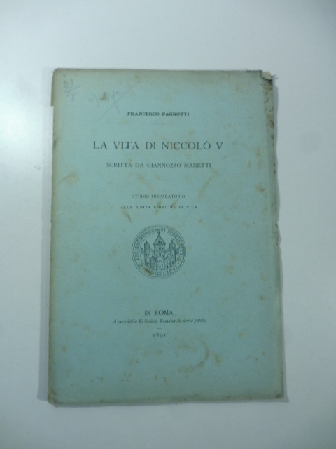 La vita di Niccolo' V scritta da Giannozzo Manetti. Studio …