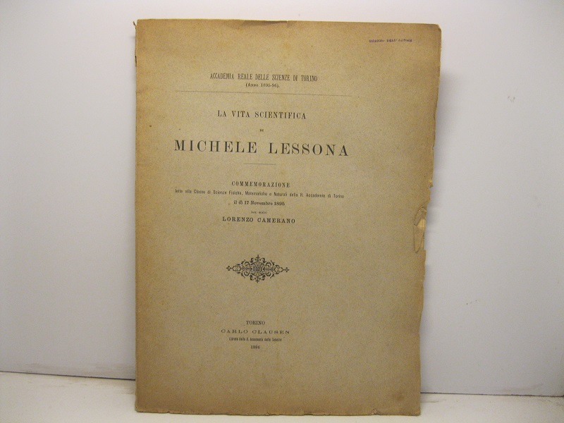 La vita scientifica di Michele Lessona. Commemorazione letta alla classe …