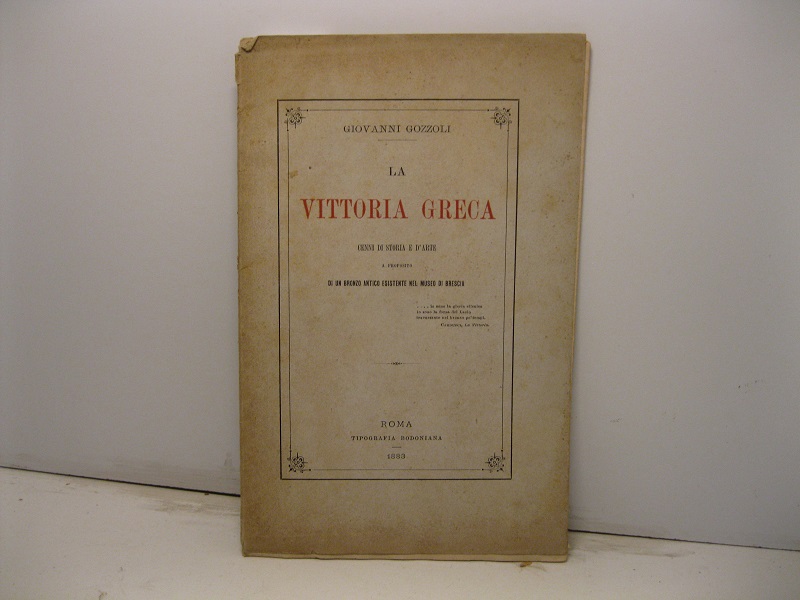 La vittoria greca. Cenni di storia e d'arte a proposito …