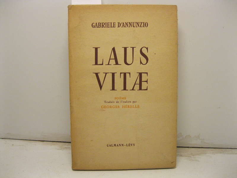 Laus vitae. Poe'me traduit de l'italien par Georges He'relle.