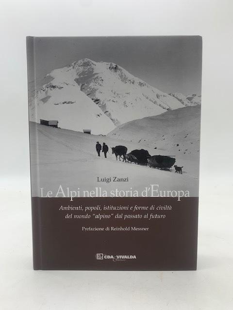 Le Alpi nella storia d'Europa. Ambienti, popoli, istituzioni e forme …