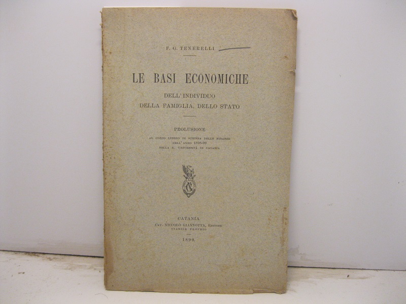 Le basi economiche dell'individuo, della famiglia, dello stato. Prolusione al …