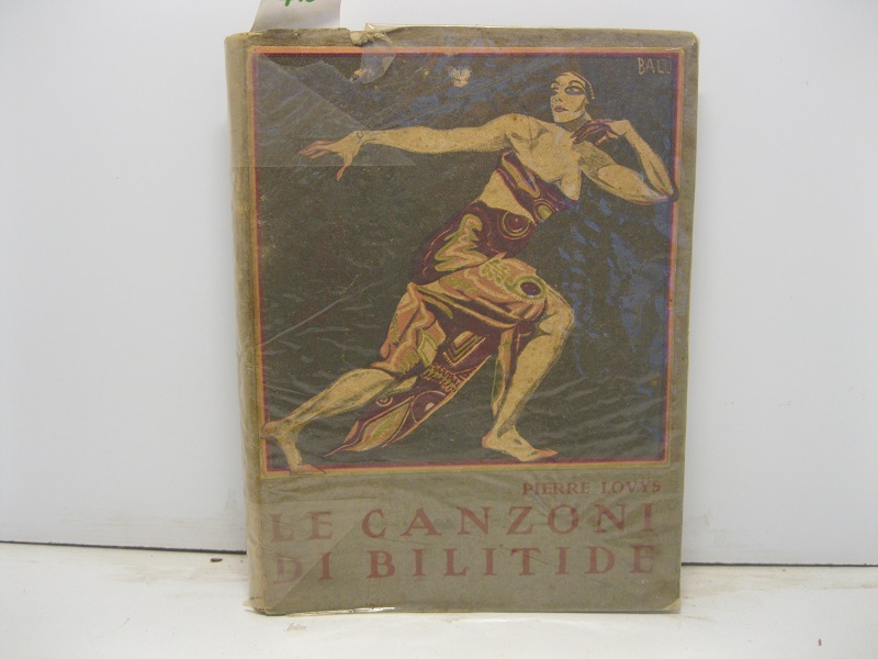 Le canzoni di Bilitide. Traduzione dal francese di Alessandro Chiavolini. …