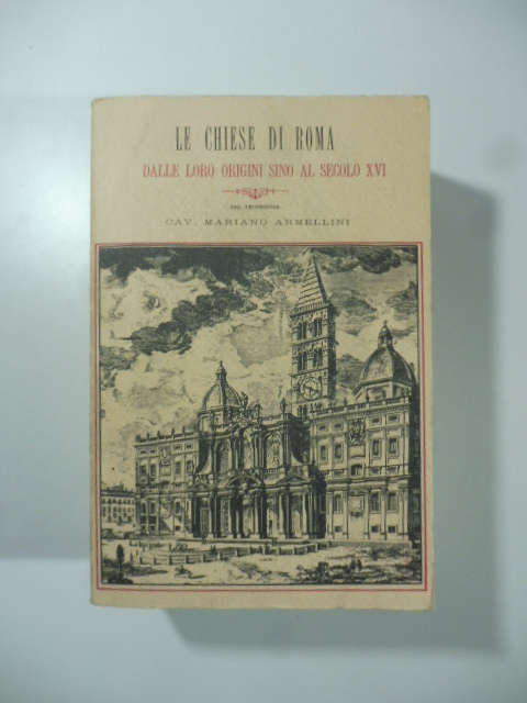 Le chiese di Roma dalle loro origini sino al secolo …