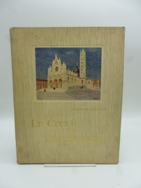 Le citta' del silenzio. Impressioni di Ferruccio Scattola