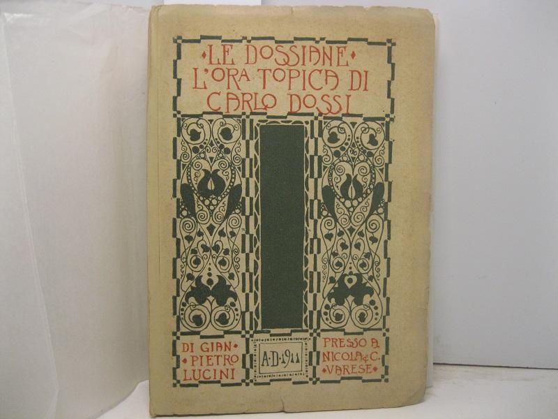Le dossiane. L'ora topica di Carlo Dossi. Saggio di critica …