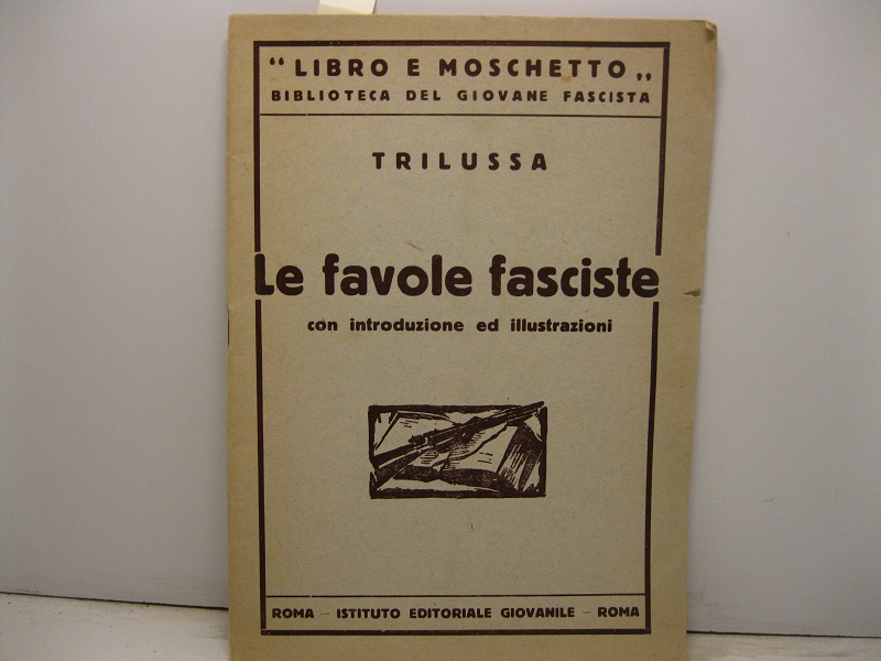 Le favole fasciste. Nota introduttiva di Asver Gravelli. Illustrazioni di …