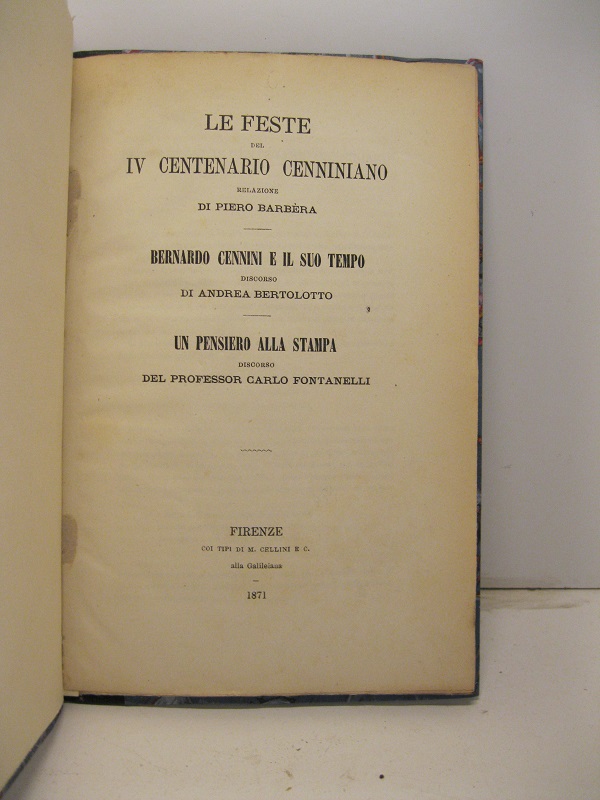 Le feste del IV centenario cenniniano. Relazione di Pietro Barbera; …