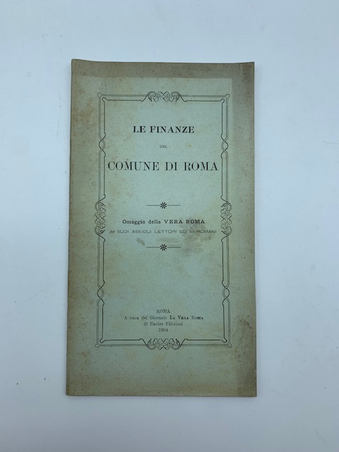 Le finanze del Comune di Roma. Omaggio alla vera Roma, …