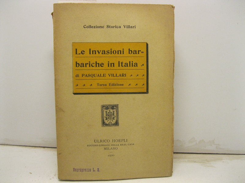 Le invasioni barbariche in Italia di Pasquale Villari. (Terza edizione).